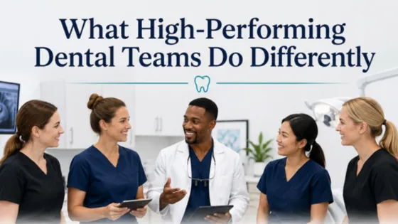 What High-Performing Dental Teams Do Differently